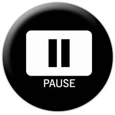 Strike a Pause…